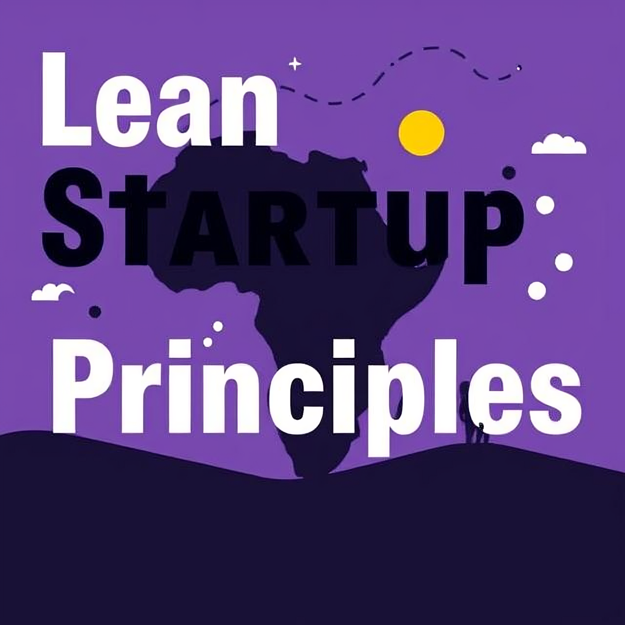 Lean Startup: Guiding African Entrepreneurs to Build Sustainable Businesses